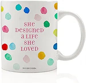 She Designed A Life She Loved Mug Inspirational Motivational Coffee Tea Cup Quote Saying Gifts Christmas Birthday Present Idea for Entrepreneur Women Her Mom Mother Friend Boss 11oz DM0291_2