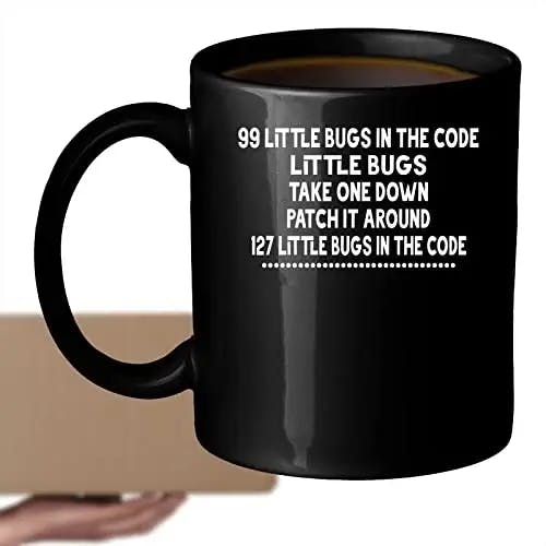 Coffee Mug 99 Little Bugs in My Code Funny Software Engineer Startup Entrepreneur Gift, Funny Quote 496034