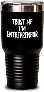 Trust Me I'm Entrepreneur Tumbler Funny Workplace Gift Idea Coworker Joke Insulated Cup With Lid Black 30 Oz