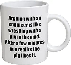 Funny Mug - Engineer. Arguing with, is like wrestling with a pig - 11 OZ Coffee Mugs - Funny Inspirational and sarcasm - By