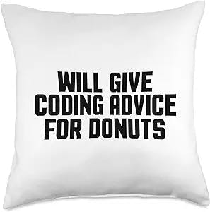 Programmer & Software Engineer Gifts Programmer Developer Funny Give Coding Advice for Donuts Throw Pillow, 18x18, Multicolor