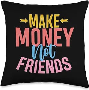 Hustle Business Start-up Entrepreneur Gifts Make Money No Friend Entrepreneur Hustle Hustler CEO Gift Throw Pillow, 16x16, Multicolor
