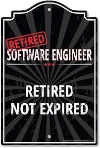 Retired Software Engineer Sign | Indoor/Outdoor | Retired Not Expired Funny Home Decor| Home, Office or Bedroom Wall Plaque Retirement Personalized Gift