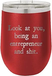 Entrepreneur Gift - Business Owner Gift - Businessperson Wine Tumbler - Startup Owner Gift - Being And Entrepreneur And Shit