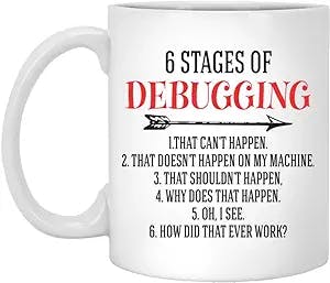 Computer Programmer Coffee Mug 6 Stages Of Debugging Tech Savvy Gifts 11oz