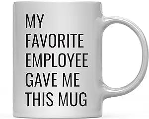 Andaz Press 11oz. Funny Coffee Mug Gag Gift, My Favorite Employee Gave Me This Mug, 1-Pack, Boss Manager Supervisor Team Leader Startup Birthday Christmas Sarcastic Humor Gift Ideas