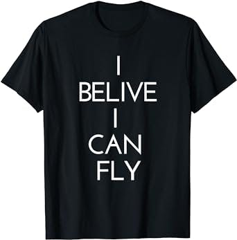 I Believe I Can Fly Inspirational Entrepreneur Gift T-Shirt