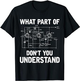 Electrical Engineer What Part of Don't You Understand Gift T-Shirt: An Elec