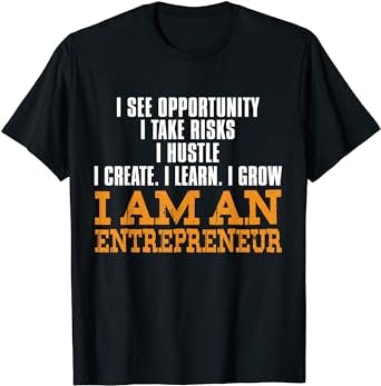 The Perfect T-Shirt for Budding Entrepreneurs: I'm an Entrepreneur I Create