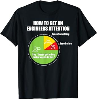 How To Get An Engineers Attention: Engineering Funny T-Shirt