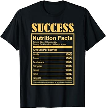 Success Ingredients Nutritional Facts Motivational Art Quote T-Shirt