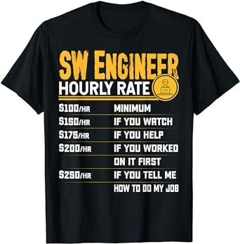 SW Engineer Hourly Rate Funny Software Engineer Engineering T-Shirt