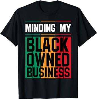 Minding My Black Owned Business Girl Women Gift Entrepreneur T-Shirt