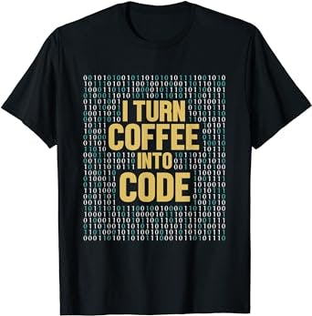 I Turn Coffee Into Code Coder Engineer Software Developer T-Shirt