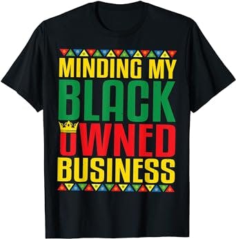 Minding My Black Owned Business Men Women Gift Entrepreneur T-Shirt