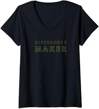 Womens Difference Maker Motivational Inspirational Start-Up Gift V-Neck T-Shirt
