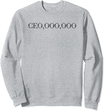 Entrepreneur Gifts - CEO 000 000 Sweatshirt