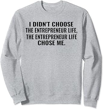 Entrepreneur Hustle Startup CEO Boss Self Employed GIft Sweatshirt