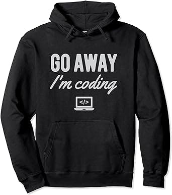 Programmer Coder Software Engineer Gift Go Away I'm Coding Pullover Hoodie