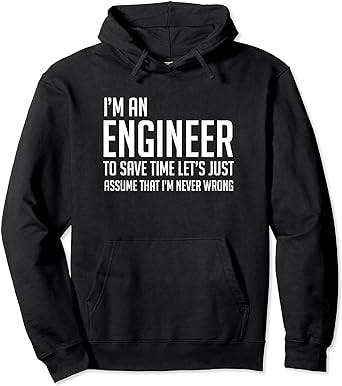 Engineers Never Make Mistakes, They Just Fix Them: A Hoodie Review